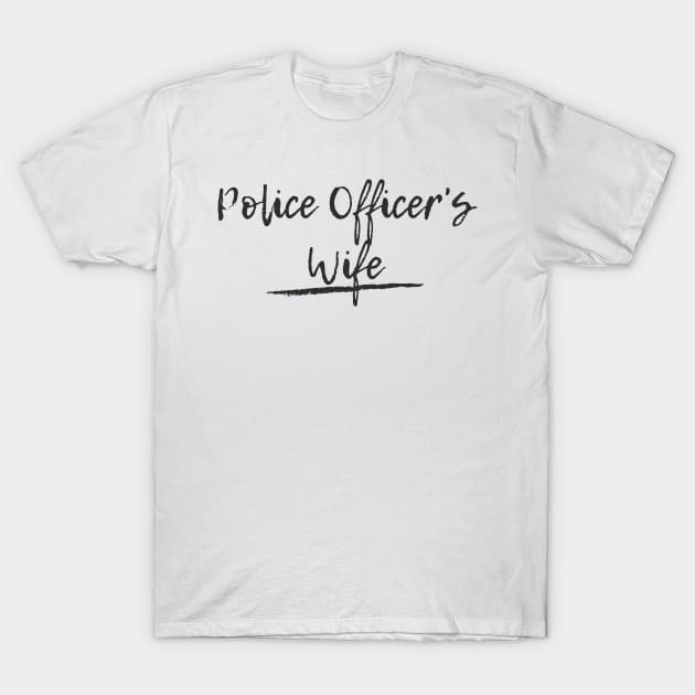 Police Officer's Wife black text design T-Shirt by BlueLightDesign